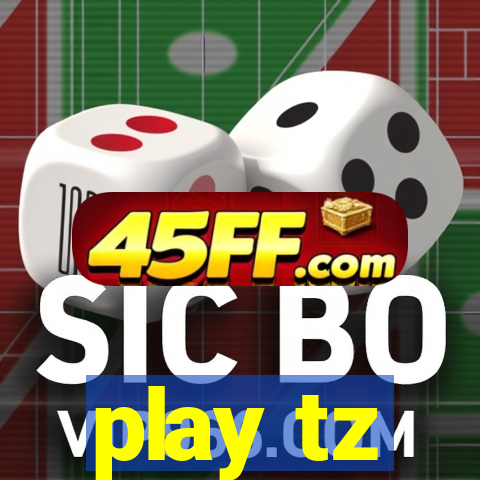 play tz